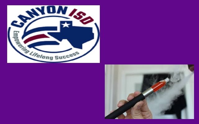 Canyon ISD Sets New Rules For Students And Vapes