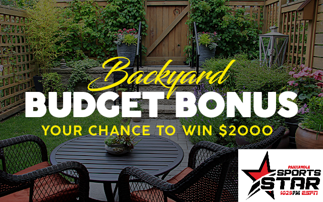 The Panhandle Sports Star Backyard Budget Bonus!